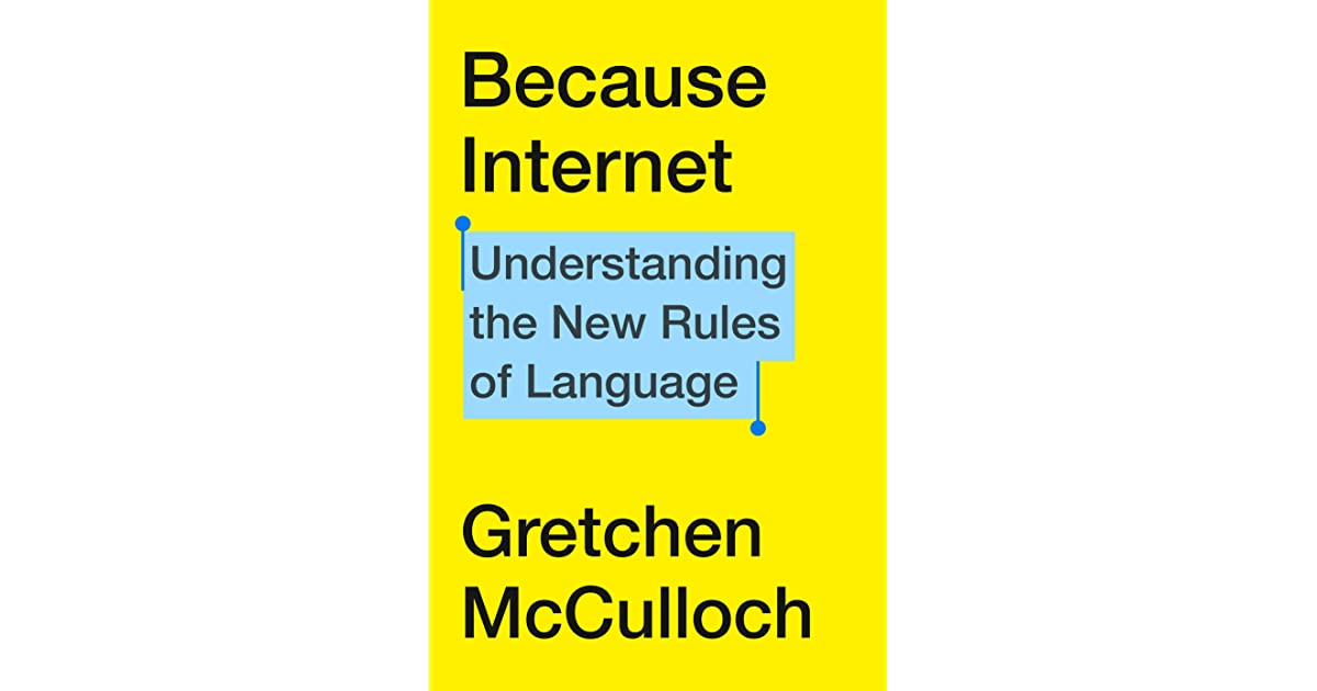 Because Internet by Gretchen McCulloch