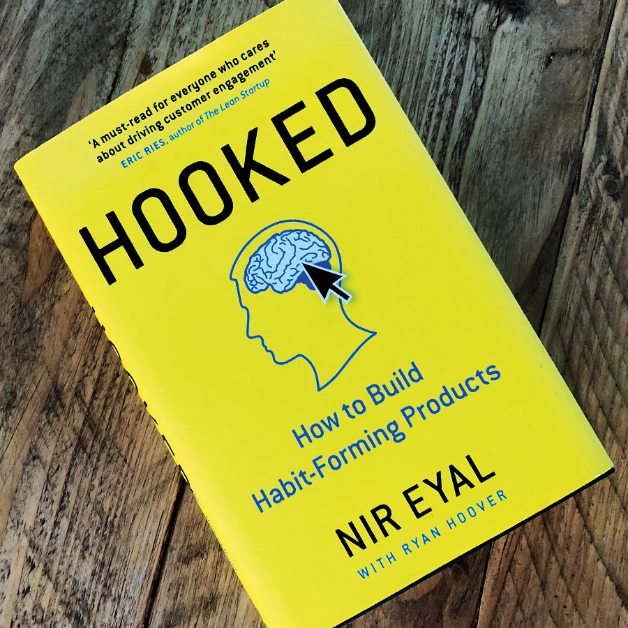 Hooked: How to Build Habit-Forming Products by Nir Eyal