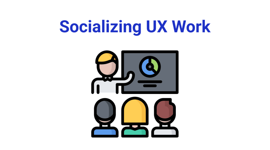 Socializing UX work