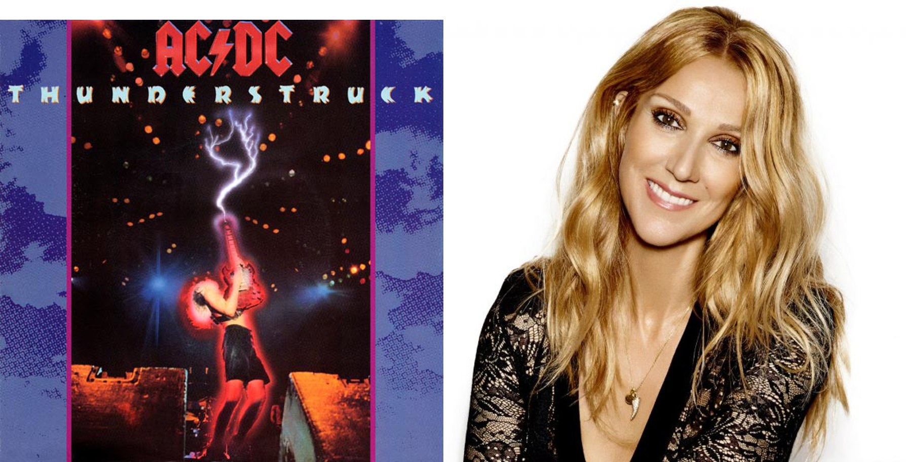 AC/DC and Celine Dion