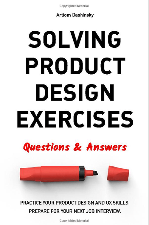 The book Solving Product Design Exercises: Questions & Answers by Artiom Dashinsky